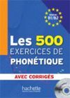 EXERCICES PHONETIQUE 500+CORRIGE B1/B2