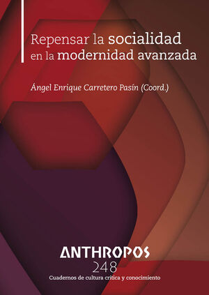 REPENSAR LA SOCIALIDAD EN LA MODERNIDAD AVANZADA
