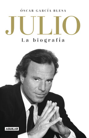 JULIO IGLESIAS. LA BIOGRAFÍA