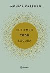 EL TIEMPO. TODO. LOCURA