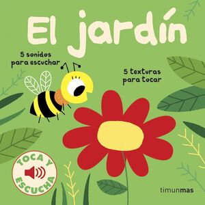 EL JARDIN. TOCA Y ESCUCHA