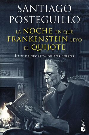 LA NOCHE EN QUE FRANKENSTEIN LEYO EL QUIJOTE - LA