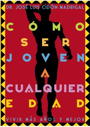CÓMO SER JOVEN A CUALQUIER EDAD