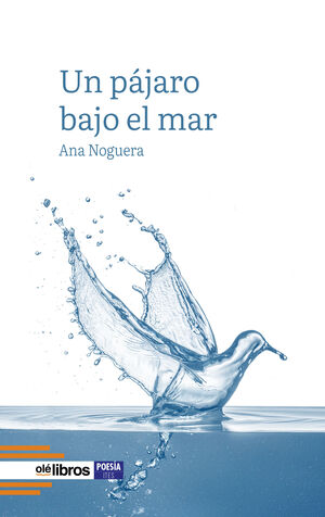 UN PAJARO BAJO EL MAR