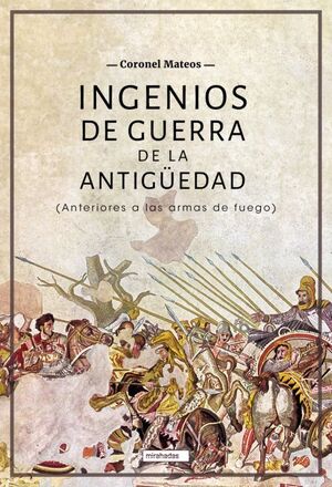 INGENIOS DE GUERRA DE LA ANTIGUEDAD