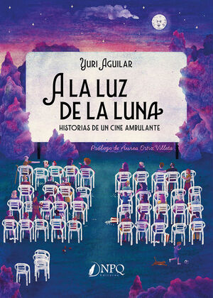 A LA LUZ DE LA LUNA:HISTORIAS DE UN CINE AMBULANTE