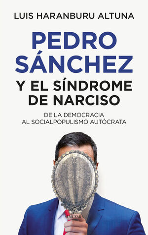 PEDRO SÁNCHEZ O EL S¡NDROME DE NARCISO