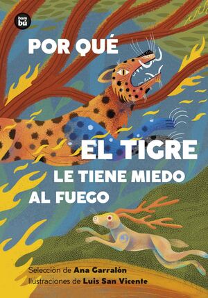 POR QUÈ EL TIGRE LE TIENE MIEDO AL FUEGO