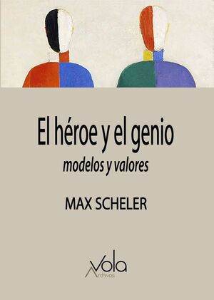 EL HÉROE Y EL GENIO  MODELOS Y VALORES
