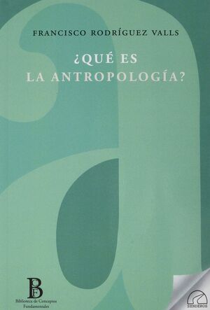 ¿QUÉ ES LA ANTROPOLOGÍA