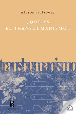 QUE ES EL TRANSHUMANISMO