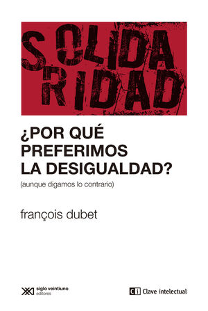 ¿POR QUÉ PREFERIMOS LA DESIGUALDAD