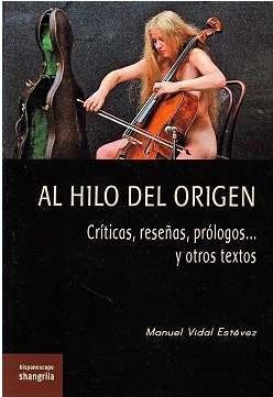 AL HILO DEL ORIGEN. CRÍTICAS, RESEÑAS, PRÓLOGOS...