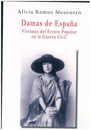 DAMAS DE ESPAÑA VICTIMAS DEL FRENTE POPULAR EN GUERRA CIVIL