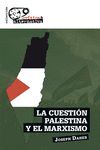 CUESTION PALESTINA Y EL MARXISMO, LA
