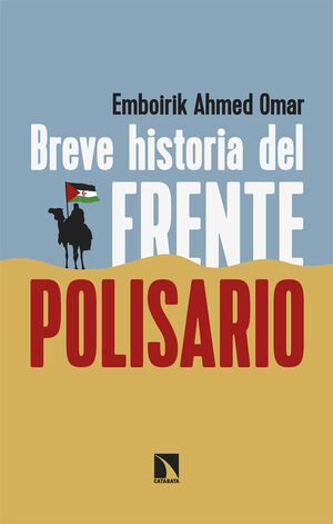 BREVE HISTORIA DEL FRENTE POLISARIO