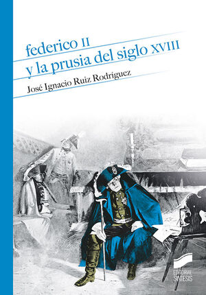 FEDERICO II Y LA PRUSIA DEL SIGLO XVIII
