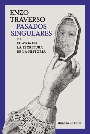 PASADOS SINGULARES - EL 'YO' EN LA ESCRITURA DE LA