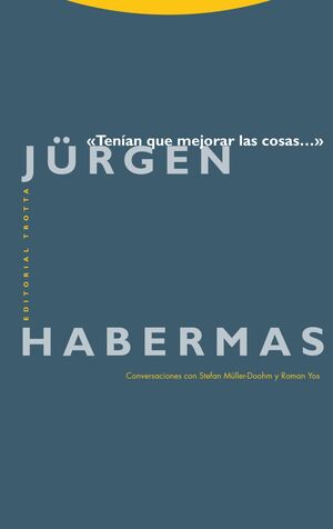 «TENÍAN QUE MEJORAR LAS COSAS»