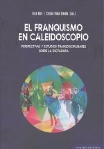 FRANQUISMO EN CALEIDOSCOPIO PERSPECTIVAS Y ESTUDIOS TRANSD