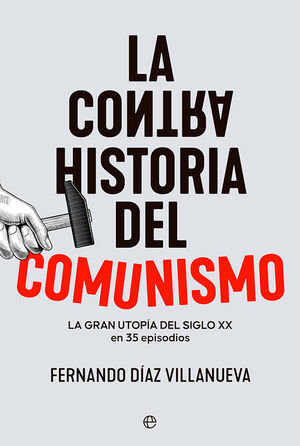 LA CONTRAHISTORIA DEL COMUNISMO - LA GRAN UTOPIA D