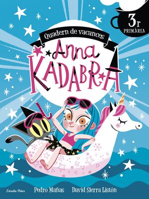 ANNA KADABRA. QUADERN DE VACANCES. 3R DE PRIMARIA