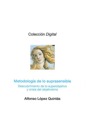 METODOLOGIA DE LO SUPRASENSIBLE. DESCUBRIMIENTO DE LO SUPEROBJETIVO Y CRISIS DEL