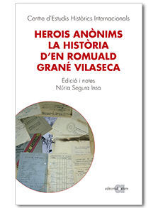 HEROIS ANÒNIMS. LA HISTÒRIA D'EN ROMUALD GRANÉ VILASECA