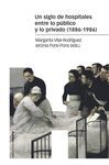 UN SIGLO DE HOSPITALES ENTRE LO PÚBLICO