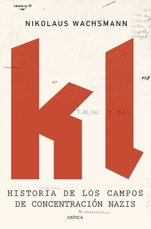 KL HISTORIA DE LOS CAMPOS DE CONCENTRACION NAZIS