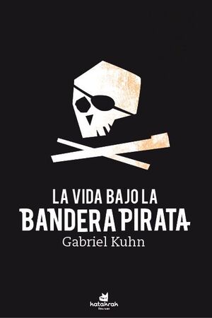 LA VIDA BAJO LA BANDERA PIRATA