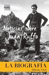 NOTICIAS SOBRE JUAN RULFO. LA BIOGRAFÍA