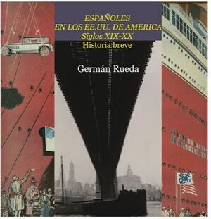 ESPAÑOLES EN LOS EE.UU. DE AMERICA. SIGLOS XIX-XX.