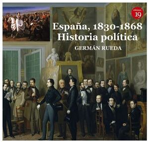 ESPAÑA, 1830-1868. HISTORIA POL¡TICA