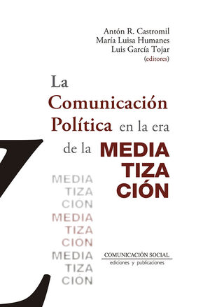 COMUNICACION POLITICA EN LA ERA DE LA MEDIATIZACIO