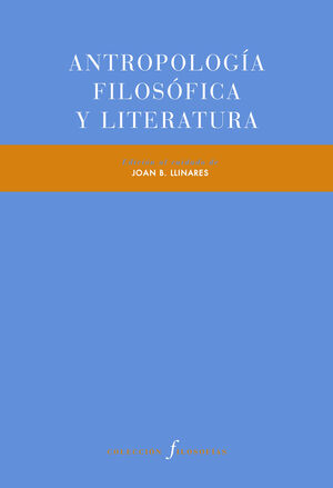 ANTROPOLOGÍA FILOSÓFICA Y LITERATURA