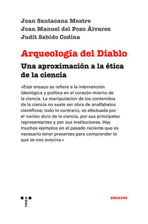 ARQUEOLOGÍA DEL DIABLO. UNA APROXIMACIÓN A LA ÉTICA DE LA CIENCIA