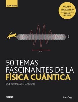 GB. 50 TEMAS FASCINANTES DE LA FISICA CUANTICA