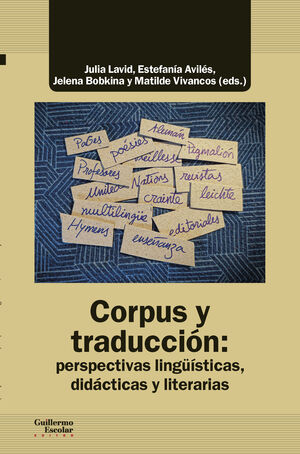 CORPUS Y TRADUCCIÓN: PERSPECTIVAS LINGÜÍSTICAS, DIDÁCTICAS Y LITERARIAS