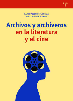 ARCHIVOS Y ARCHIVEROS EN LA LITERATURA Y EN EL CINE