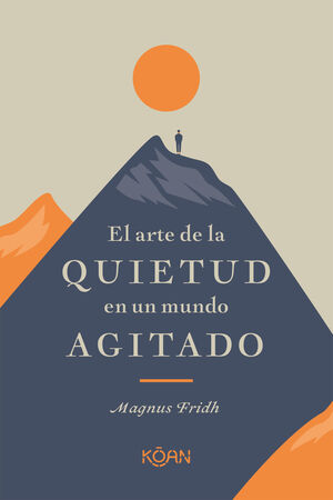 ARTE DE LA QUIETUD EN UN MUNDO AGITADO,EL 2ªED