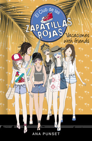 VACACIONES WITH FRIENDS (SERIE EL CLUB DE LAS ZAPATILLAS ROJAS 19