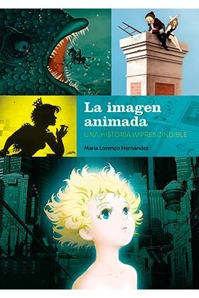 IMAGEN ANIMADA. UNA HISTORIA IMPRESCINDIBLE, LA