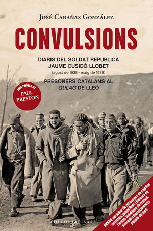CONVULSIONS. DIARIS DEL SOLDAT REPUBLICÀ  JAUME CUSIDÓ LLOBET. PRESONERS CATALAN