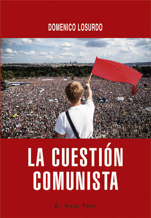 CUESTION COMUNISTA, LA. HISTORIA Y FUTURO DE UNA IDEA