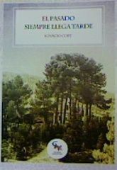 EL PASADO SIEMPRE LLEGA TARDE