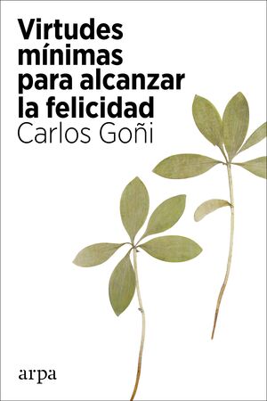 VIRTUDES MINIMAS PARA ALCANZAR LA FELICIDAD