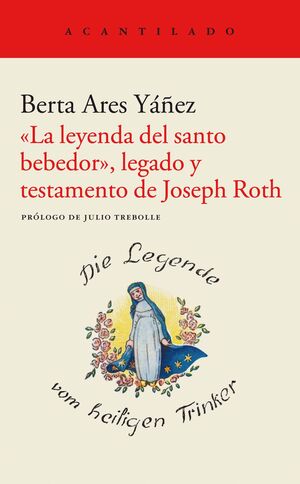 «LA LEYENDA DEL SANTO BEBEDOR», LEGADO Y TESTAMENTO DE JOSEPH ROT