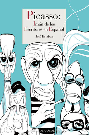 PICASSO: IMAN DE LOS ESCRITORES EN ESPAÑOL