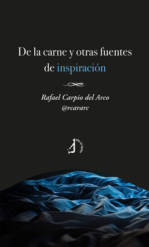 DE LA CARNE Y OTRAS FUENTES DE INSPIRACION